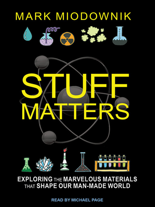 Title details for Stuff Matters by Mark Miodownik - Available